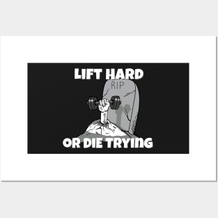 GYM Apparel Lift Hard or Die Trying Posters and Art